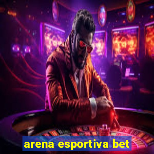 arena esportiva bet